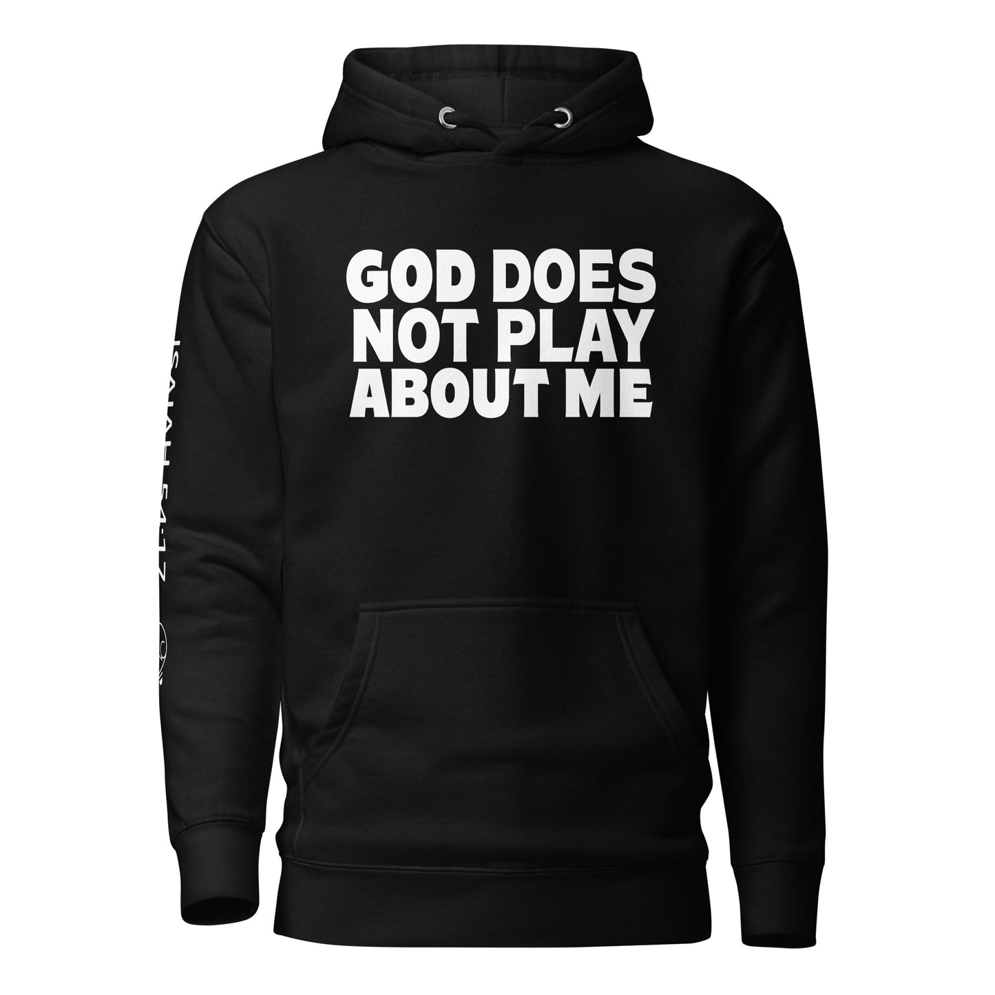 God Does NOT Play About Me Unisex Hoodie