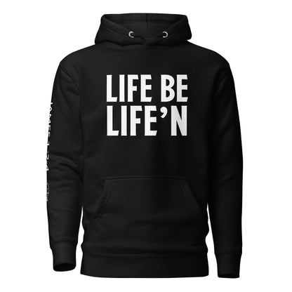 Life Be Life'n Unisex Hoodie