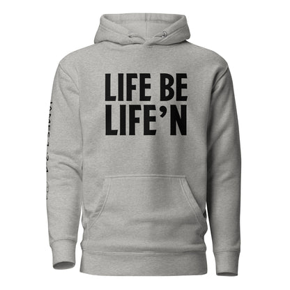 Life Be Life'n Unisex Hoodie