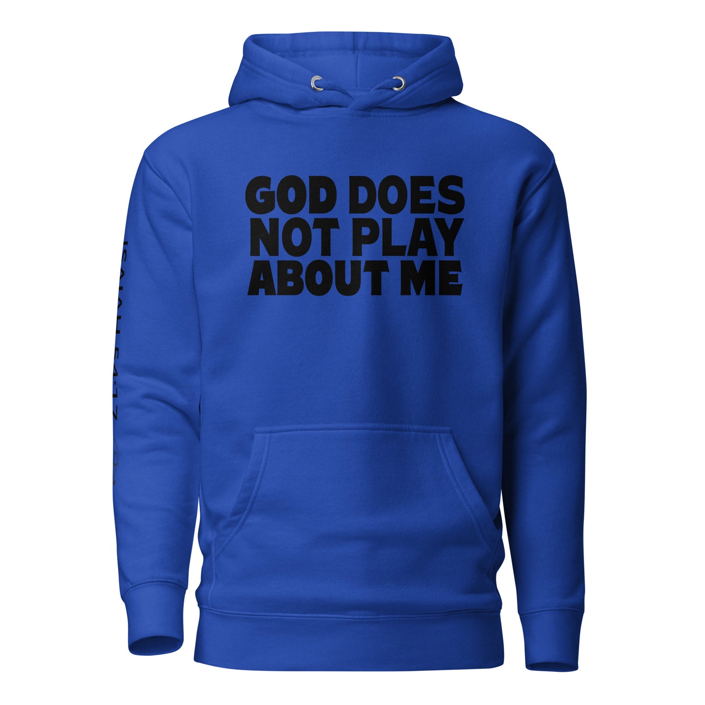 God Does NOT Play About Me Unisex Hoodie