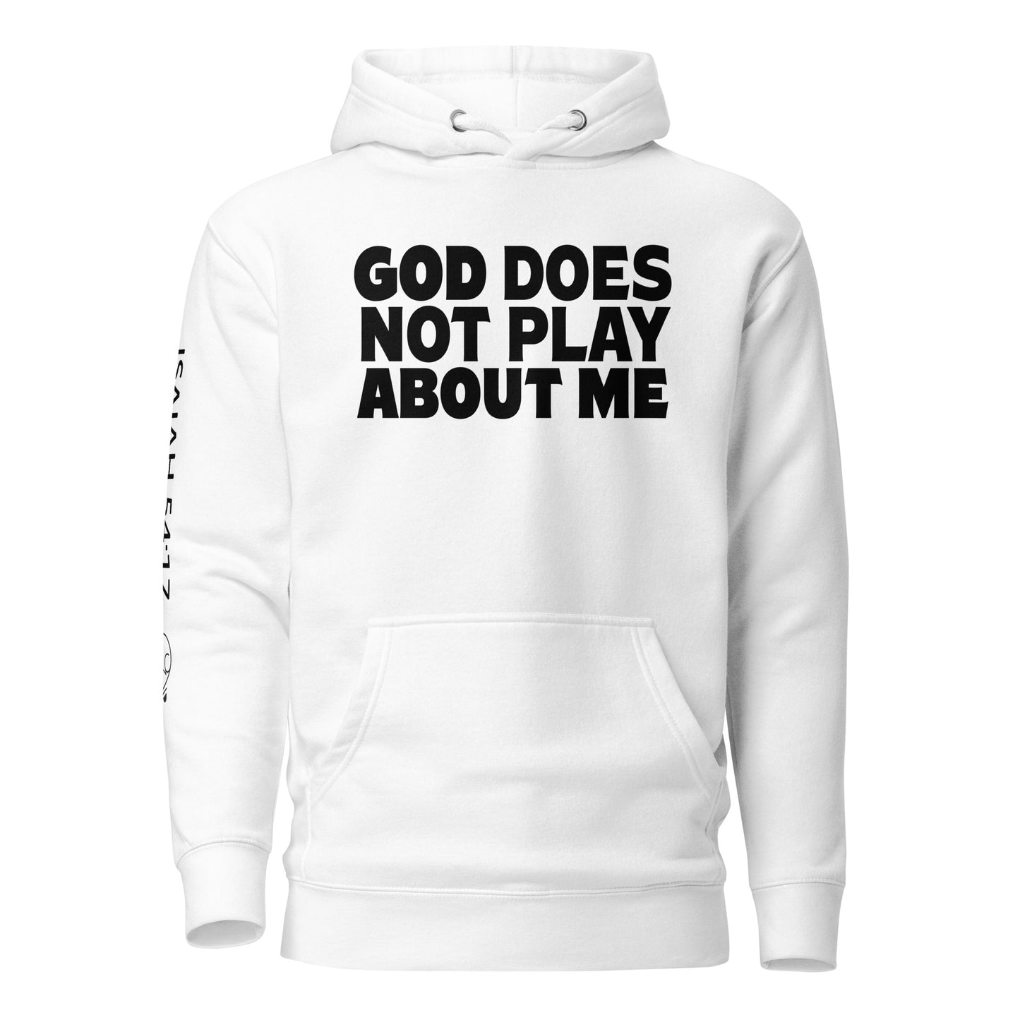 God Does NOT Play About Me Unisex Hoodie