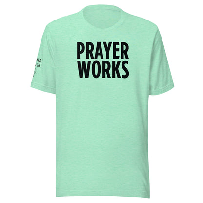 Prayer Works Unisex t-shirt