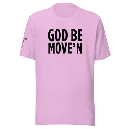 God Be Move'n Unisex t-shirt