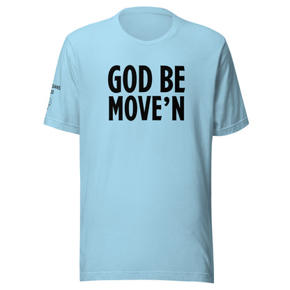 God Be Move'n Unisex t-shirt