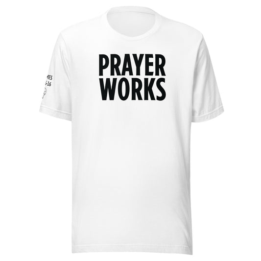 Prayer Works Unisex t-shirt