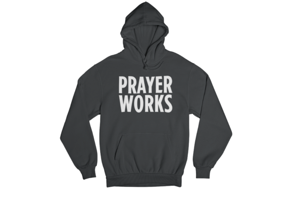 Prayer Works - Hoodie