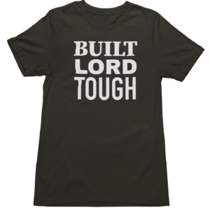 Built Lord Tough - Tshirt