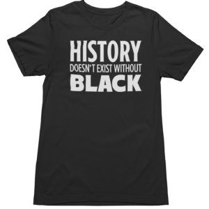 Black History - Tshirt