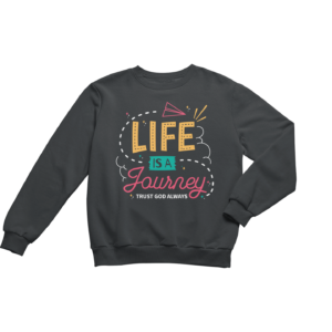 Life's a Journey - Sweatshirt