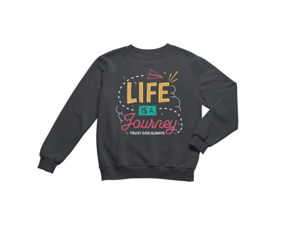 Life's a Journey - Sweatshirt